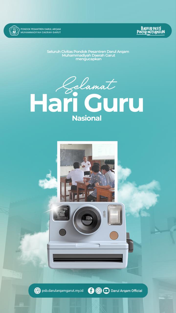 Selamat Hari Guru Nasional 2025 Dari Seluruh Civitas Pondok Pesantren Darul Arqam Muhammadiyah Daerah Garut